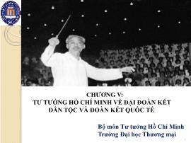 Bài giảng Tư tưởng Hồ Chí Minh - Chương V: Tư tưởng Hồ Chí Minh về ề đại đoàn kết dân tộc và đoàn kết quốc tế