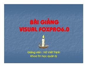 Bài giảng Visual Foxpro6.0 - Hồ Viết Thịnh