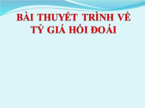Bài thuyết trình về tỷ giá hối đoái
