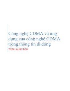 Công nghệ CDMA và ứng dụng của công nghệ CDMA trong thông tin di động - Trịnh Quốc Bảo