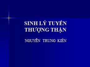 Sinh lý tuyến thượng thận - Nguyễn Trung Kiên