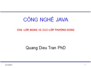 Bài giảng Công nghệ Java - Chương 4: Lớp, mảng và các lớp thường dùng - Trần Quang Diệu