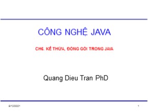 Bài giảng Công nghệ Java - Chương 6: Kế thừa, đóng gói trong Java - Trần Quang Diệu