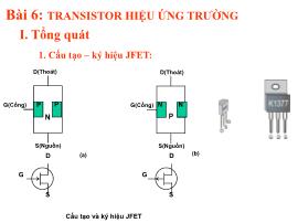 Bài giảng Điện tử căn bản - Bài 6: Transistor hiệu ứng trường