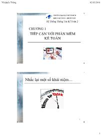 Bài giảng Hệ thống thông tin kế toán 2 - Chương 1: Tiếp cận với phần mềm kế toán - Vũ Quốc Thông