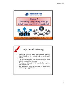 Bài giảng Kế toán chi phí - Chương 7: Ảnh hưởng của phương pháp giá thành trong quá trình ra quyết định - Hoàng Huy Cường