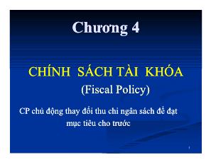 Bài giảng Kinh tế vĩ mô - Chương 4: Chính sách tài khóa (Fiscal Policy) - Phan Nữ Thanh Thủy