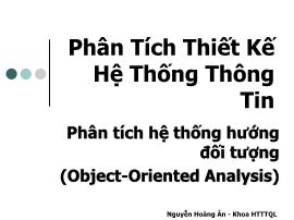 Bài giảng môn Phân tích thiết kế hệ thống thông tin - Chương 4: Phân tích hệ thống hướng đối tượng (Object-Oriented Analysis)