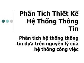 Bài giảng môn Phân tích thiết kế hệ thống thông tin - Chương 5: Phân tích hệ thống thông tin dựa trên nguyên lý của hệ thống công việc