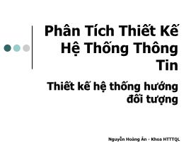 Bài giảng môn Phân tích thiết kế hệ thống thông tin - Chương 7: Thiết kế hệ thống hướng đối tượng