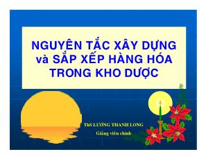 Bài giảng Nguyên tắc xây dựng và sắp xếp hàng hóa trong kho dược - Lương Thanh Long