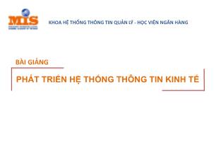 Bài giảng Phát triển hệ thống thông tin kinh tế - Chương 0: Giới thiệu môn học