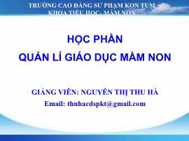 Bài giảng Quản lý giáo dục mầm non - Chương 2: Quản lý trường mầm non - Nguyễn Thị Thu Hà