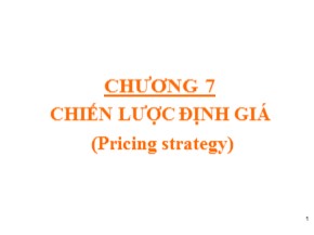 Bài giảng Quản trị maketing - Chương 7: Chiến lược định giá (Pricing strategy)