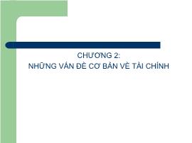 Bài giảng Tài chính 1 - Chương 2: Những vấn đề cơ bản về tài chính