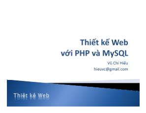 Bài giảng Thiết kế Web  - Chương 0: Tổng quan thiết kế Web với PHP và MySQL - Vũ Chí Hiếu
