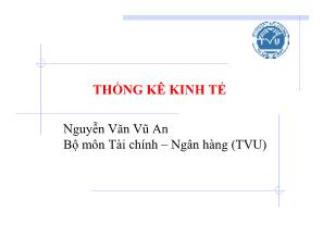 Bài giảng Thống kê kinh tế - Nguyễn Văn Vũ An (Phần 1)