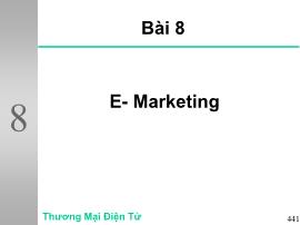 Bài giảng Thương mại điện tử - Bài 8: E- Marketing