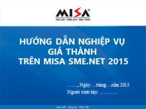 Bài giảng Tin học kế toán - Bài 12: Hướng dẫn nghiệp vụ giá thành trên MISA SME.NET 2015