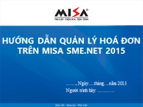Bài giảng Tin học kế toán - Bài 6: Hướng dẫn quản lý hoá đơn trên MISA SME.NET 2015