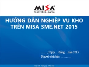 Bài giảng Tin học kế toán - Bài 8: Hướng dẫn nghiệp vụ kho trên MISA SME.NET 2015