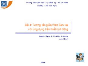 Bài giảng Xây dựng và triển khai Web Service cho ứng dụng di động - Bài 4: Tương tác giữa Web Service với ứng dụng trên thiết bị di động