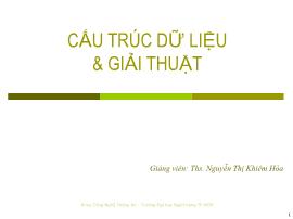 Bài giảng Cấu trúc dữ liệu & giải thuật: Giới thiệu môn học  - Nguyễn Thị Khiêm Hòa