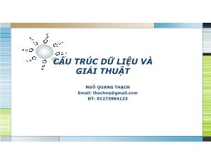 Bài giảng Cấu trúc dữ liệu và giải thuật - Chương 1: Tổng quan về Cấu trúc dữ liệu và giải thuật - Ngô Quang Thạch