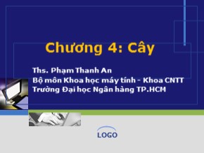 Bài giảng Cấu trúc dữ liệu và giải thuật - Chương 4: Cây - Phạm Thanh An