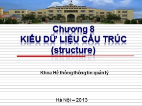 Bài giảng Cơ sở lập trình 1 - Chương 8: Kiểu dữ liệu cấu trúc (structure) - Lê Quý Tài