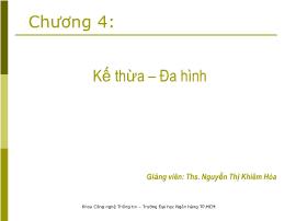 Bài giảng Cơ sở Lập trình (Fundamental of Programming) - Chương 4: Kế thừa-Đa hình - Nguyễn Thị Khiêm Hòa