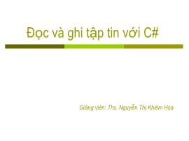 Bài giảng Cơ sở Lập trình (Fundamental of Programming) - Chương 9: Đọc và ghi tập tin với C# - Nguyễn Thị Khiêm Hòa