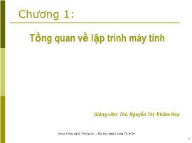 Bài giảng Cơ sở Lập trình (Fundamental of Programming) - Chương 1: Tổng quan về lập trình máy tính - Nguyễn Thị Khiêm Hòa