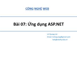 Bài giảng Công nghệ Web - Bài 07: Ứng dụng ASP.NET - Lê Quang Lợi