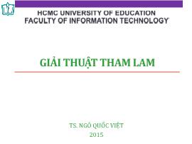 Bài giảng Giải thuật nâng cao: Giải thuật tham lam - Ngô Quốc Việt