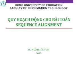 Bài giảng Giải thuật nâng cao: Quy hoạch động cho bài toán Sequence Alignment - Ngô Quốc Việt