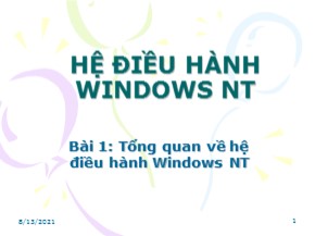 Bài giảng Hệ điều hành Windows NT - Bài 1: Tổng quan về hệ điều hành Windows NT