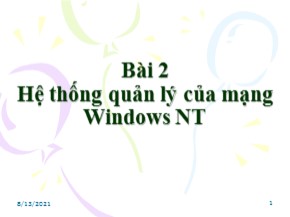Bài giảng Hệ điều hành Windows NT: Hệ thống quản lý của mạng Windows NT