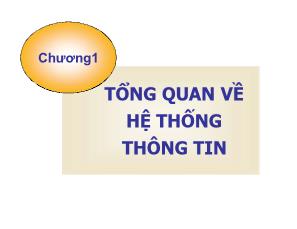 Bài giảng Hệ thống thông tin kinh tế và quản lý - Chương 1, Bài 1: Tổng quan về hệ thống thông tin