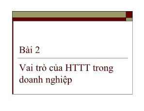 Bài giảng Hệ thống thông tin kinh tế và quản lý - Chương 1, Bài 2: Vai trò của hệ thống thông tin trong doanh nghiệp