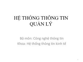 Bài giảng Hệ thống thông tin quản lý - Chương 1: Tổng quan về hệ thống tin quản lý