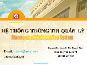 Bài giảng Hệ thống thông tin quản lý (Management Information System) - Chương 1: Tổng quan hệ thống thông tin quản lý - Nguyễn Thị Thanh Tâm