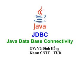 Bài giảng Java Data Base Connectivity - Vũ Đình Hồng