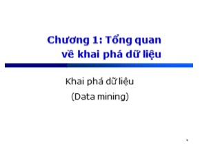 Bài giảng Khai phá dữ liệu (Data mining) - Chương 1: Tổng quan về khai phá dữ liệu - Lê Tiến