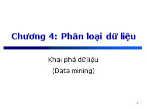 Bài giảng Khai phá dữ liệu (Data mining) - Chương 4: Phân loại dữ liệu - Lê Tiến