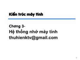 Bài giảng Kiến trúc máy tính - Chương 3: Hệ thống nhớ máy tính - Vũ Thị Thu Hiền