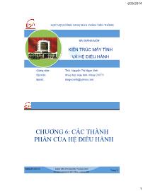 Bài giảng Kiến trúc máy tính và hệ điều hành - Chương 6: Các thành phần của hệ điều hành - Nguyễn Thị Ngọc Vinh