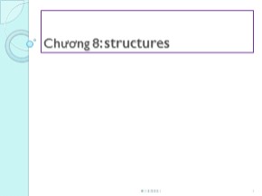 Bài giảng Kỹ thuật lập trình - Chương 8: Structures