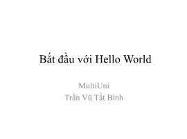 Bài giảng Lập trình Android tiếng Việt: Bắt đầu với Hello World - Trần Vũ Tất Bình