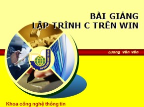 Bài giảng Lập trình C trên Win - Lương Văn Vân